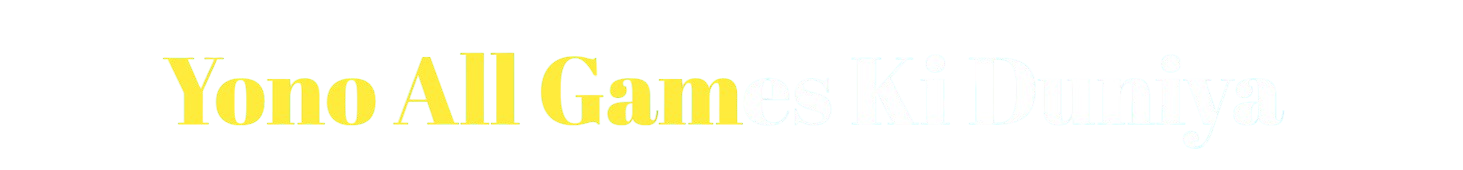 Yono All Games Ki Duniya
